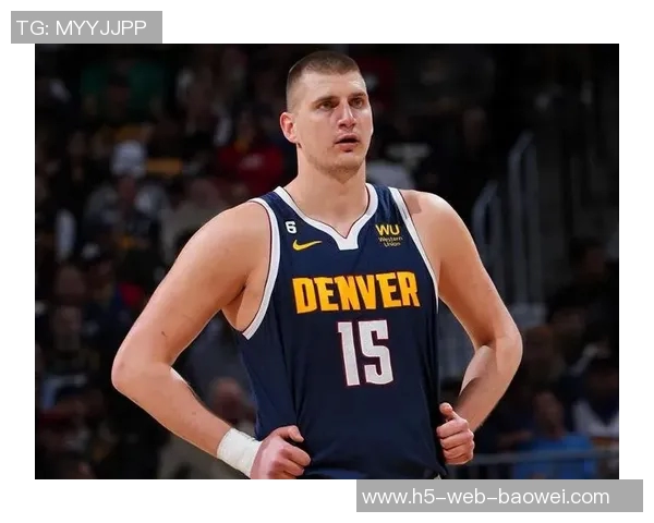 约基奇谈比赛角色转变称今晚更像发动机助力队友得分