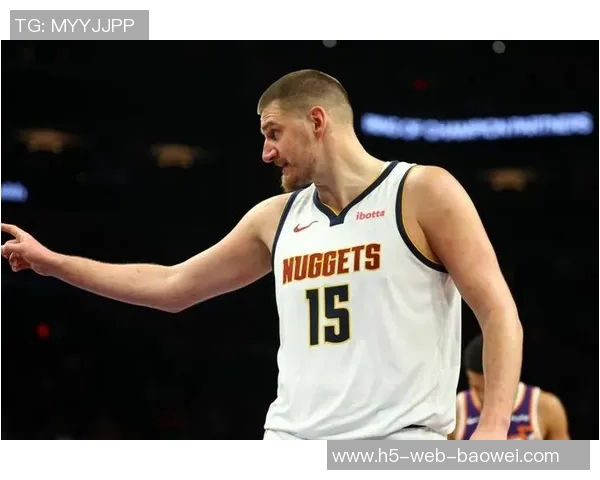 克尼佩尔点评约基奇表现轻松却数据惊人29分13篮板9助攻引发关注